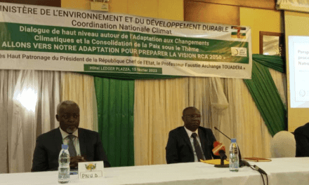 <strong>Centrafrique :Dialogue de haut niveau sur l’Adaptation aux effets néfastes du changement climatique</strong>