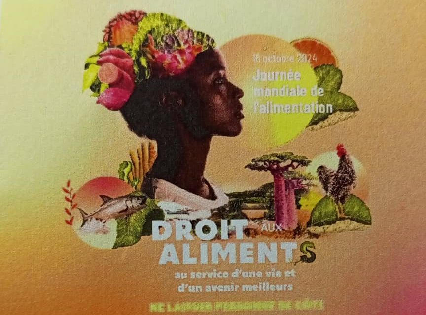 JOURNEE MONDIALE DE L’ALIMENTATION 2024 : LE DROIT AUX ALIMENTS AUX SERVICES D’UNE VIE ET D’UN AVENIR MEILLEUR