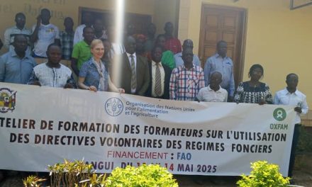 Centrafrique : Oxfam et Fao renforcent la capacité des formateurs membres de la société civile sur les directives volontaires