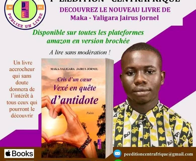 Littérature : « Cri d’un cœur vexé en quête d’antidote », un livre poétique de Jairus Jornel Maka-Yaligara