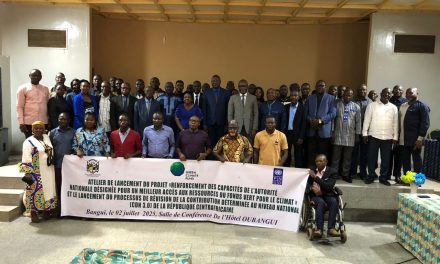 Centrafrique : lancement du projet de renforcement des capacités pour un meilleur accès au Fonds vert pour le climat