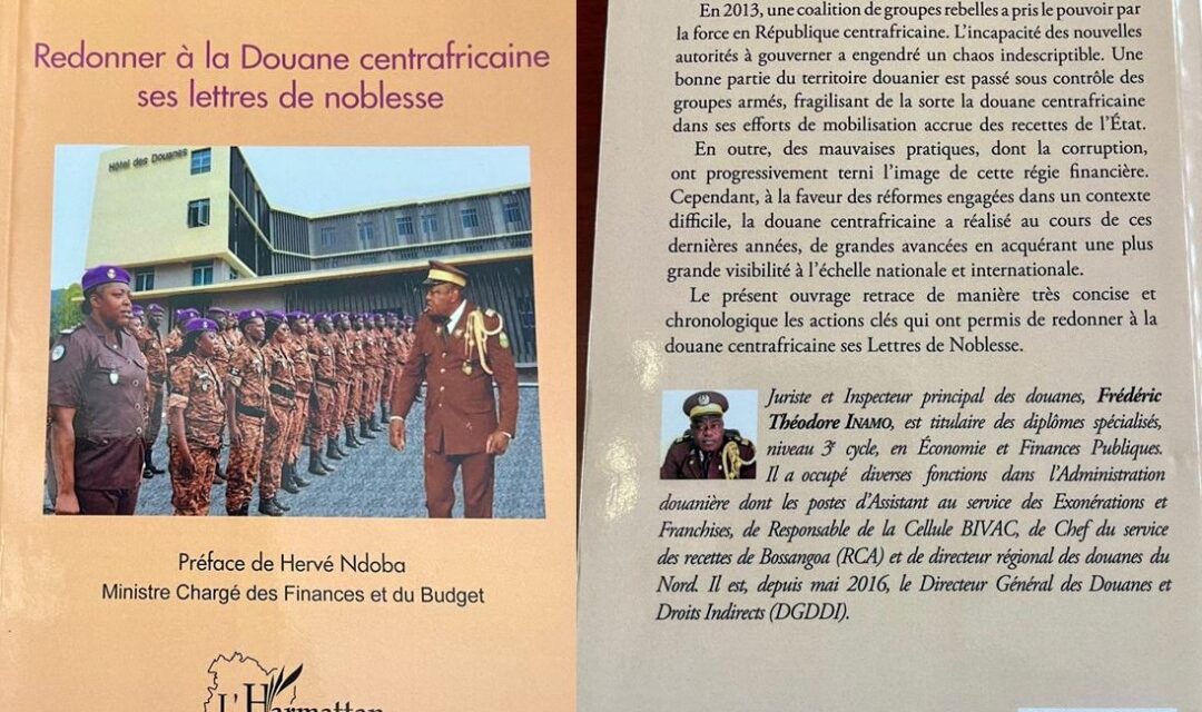 A la découverte du livre : « Redonner à la Douane Centrafricaine ses Lettres de noblesse », du DG Frédéric Théodore Inamo