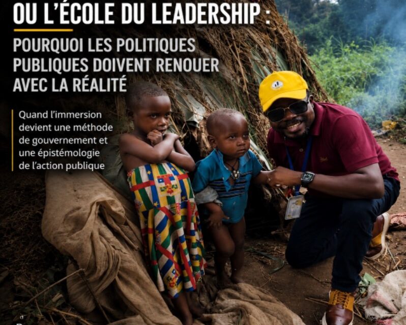 Le terrain ou l&rsquo;école du leadership : pourquoi les politiques publiques doivent renouer avec la réalité
