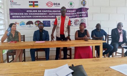 Centrafrique : DCA salue le parcours sans faute du projet « Actrices du Changement », malgré quelques difficultés rencontrées